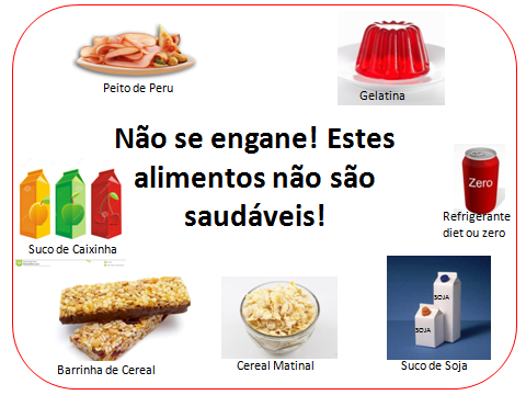 Não se engane com alimentos que parecem ser saudáveis mas não são ...